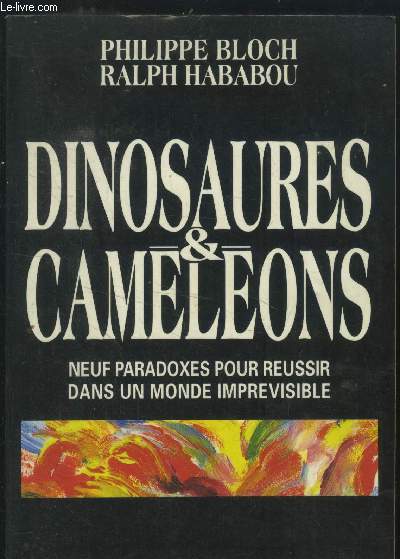 Dinosaures & camlons : Neuf paradoxes pour russir dans un monde imprvisible