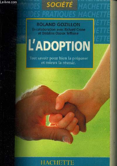 L'adoption : tout savoir pour bien prparer et mieux la russir