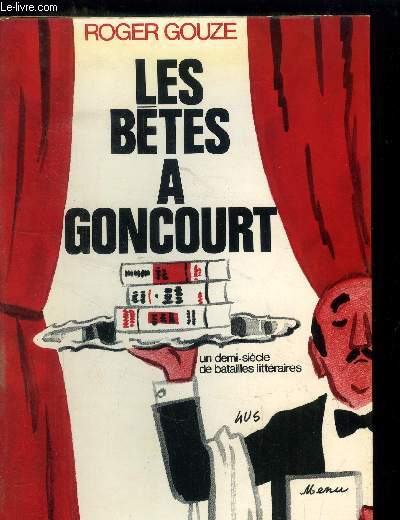 Les btes  Goncourt (un demi-sicle de batailles littraires)