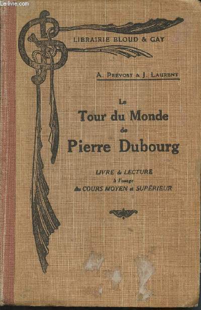 Le Tour du Monde de Pierre Dubourg - livre de lecture des cours moyen et suprieur