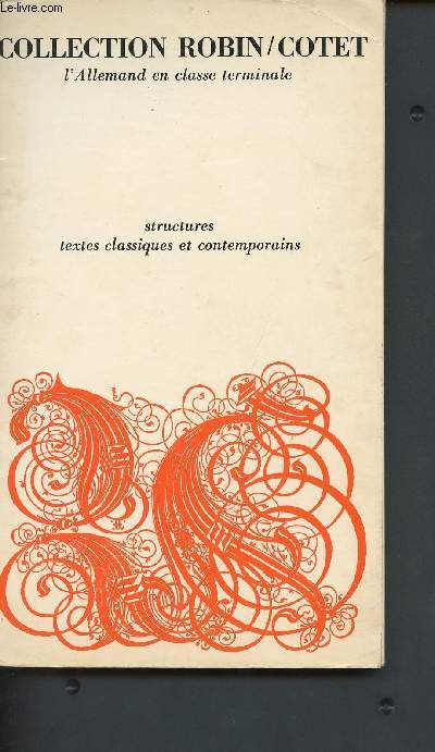 Structures et textes classiques et contemporains - l'allemand en classe terminale (Collection 