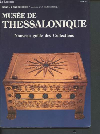 Muse de Thessalonique - Nouveau guide des Collections