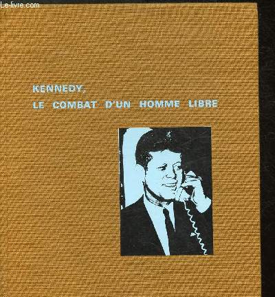 Kennedy, le combat d'un homme libre