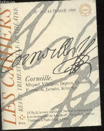 Comdie-Franaise- Les cahiers n21, t 1996 : Neuf lettres indites par Eugne O'Neill, Corneille, trois metteurs en scnes cornliens, Autour de dans de mort etc.
