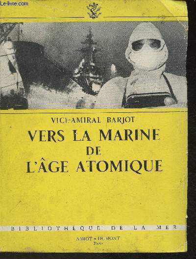 Vers la Marine de l'Age Atomique (Collection 