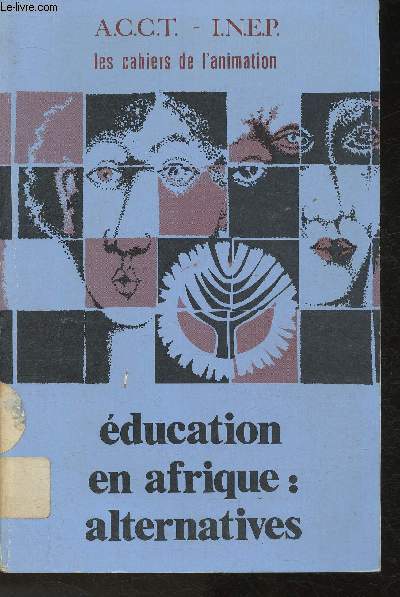 Education en Afrique: alternatives- Projets ducatifs et nouveaux modes de dveloppement (Collection 