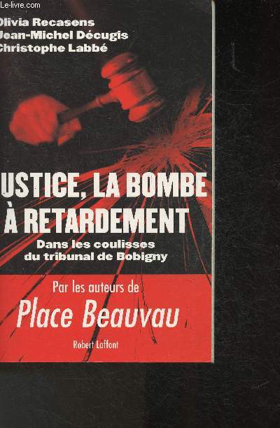Justice, la bombe  retardement- dans les coulisses du tribunal de Bobigny