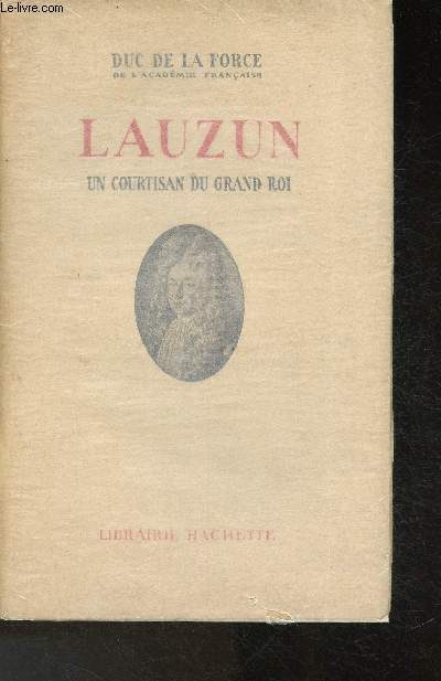 Lauzin, un courtisan du Grand Roi