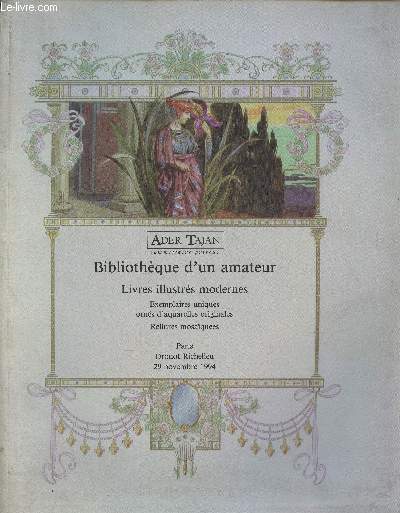 Catalogue de vente aux enchres du 29 novembre 1994- Bibliothque d'un amateur- livres illustrs modernes- Exemplaires uniques orns d'aquarelles originales - reliures mosaques