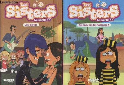 Les sisters la srie TV Tomes I: Joy de toi et II: Ah non, pas les vacances! (en 2 volumes)