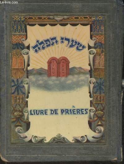 Livres de prires pour jour de semaine, sabbat et ftes- A l'usage des Isralites du rite Sephardi- Texte en hbreu et en fraais