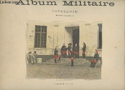 Album Militaire- Livraison N3- Cavalerie- Service Intrieur