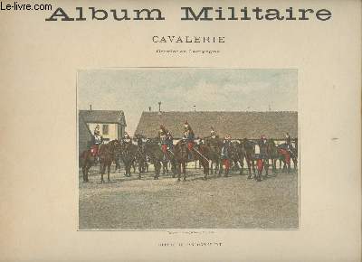 Album Militaire- Livraison N4- Cavalerie- Service en campagne