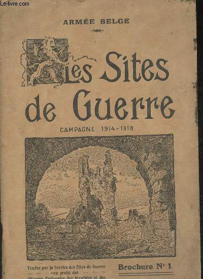 Les sites de Guerre- Campagne 1914-1918- Brochure n1 les sites de guerre conservs