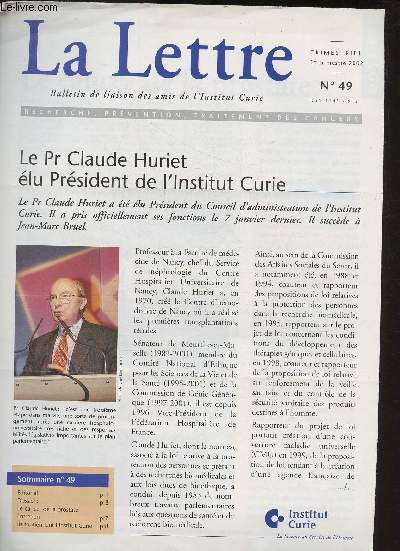 La lettre n49- 2002-Sommaire: Dossier: Le cancer de la prostate- Entretien- Ils soutiennent l'Institut Curie- Le Pr Claude Huriet lu Prsident de l'Institut Curie- etc.