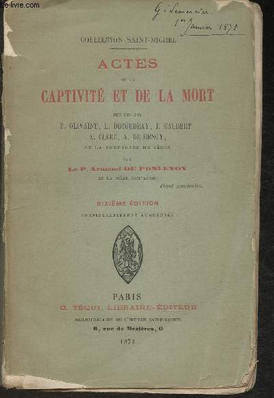 Actes de la captivit et de la mort des RR. PP. Olivaint P., Ducoudray L., Gaubert J., Clerc A., De Bengy A.