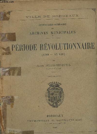 Inventaire sommaire des archives municipales - priode rvolutionnaire (an 1789 - an VIII) Tomes I, II et III (3 volumes)