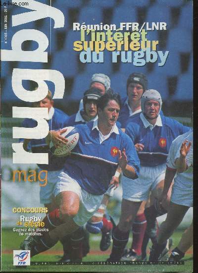 Rugby Mag- n1005 - Juin 2001-Sommaire: Runion FFR/LNR, Mutations- Bellejame: Formation et mtissage culturel- Pierre Villepreux: l'volution est irrversible- Dossier rugby Fmini: Le Championnat d'Europe- Juniors -19 ans- L'Euro: mode d'emploi- Juridiq