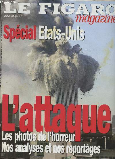 Le Figaro Magazine- Cahier n3- 15 Septembre 2001- Spcial: Etats-Unis: L'attaque: Les photos de l'horreur, nos analyses et nos reportages
