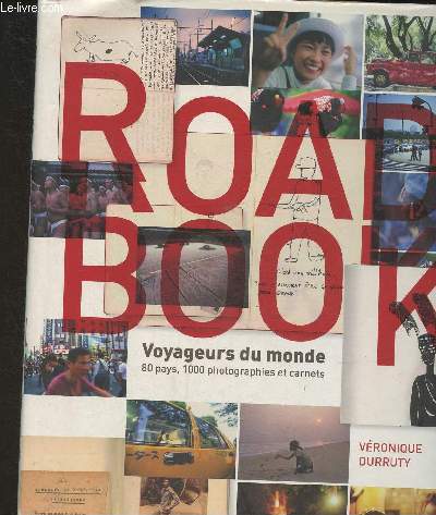 Raod Book- Voyageur du monde 80 pays, 1000 photos et carnets