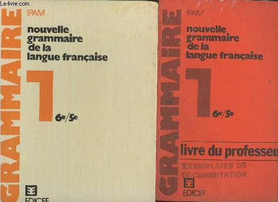 Nouvelle grammaire de la langue franaise pour les lves de l'enseignement secondaire d'afrique. Vol. 1: 6e/5e + Livre du professeur