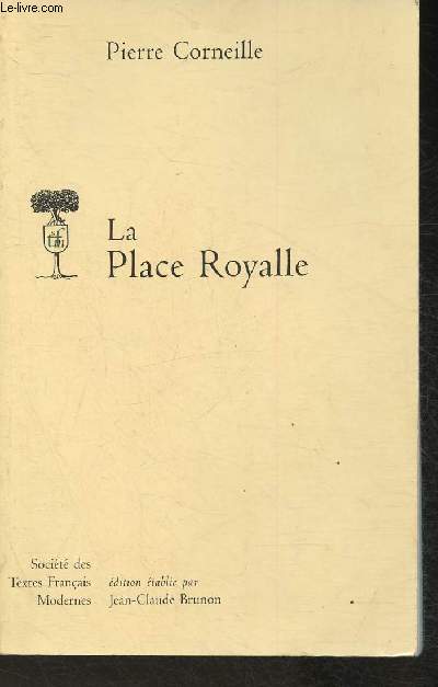 Pierre Corneille La place royale- Edition critique