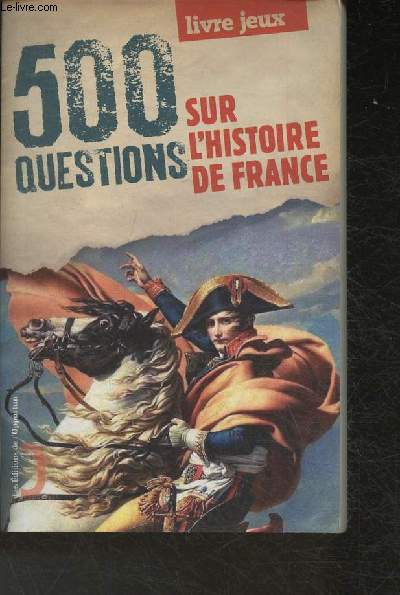 500 questions sur l'Histoire de France (Collection 