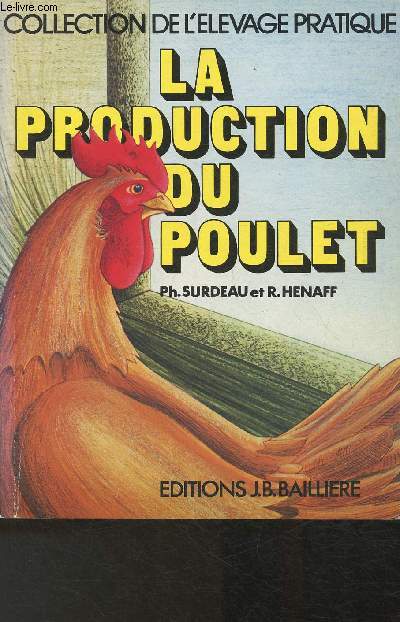 La production du poulet (Collection de l'levage pratique)