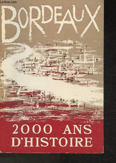 Bordeaux, 2000 ans d'Histoire- Catalogue- Muse d'Aquitaine(Bordeaux)