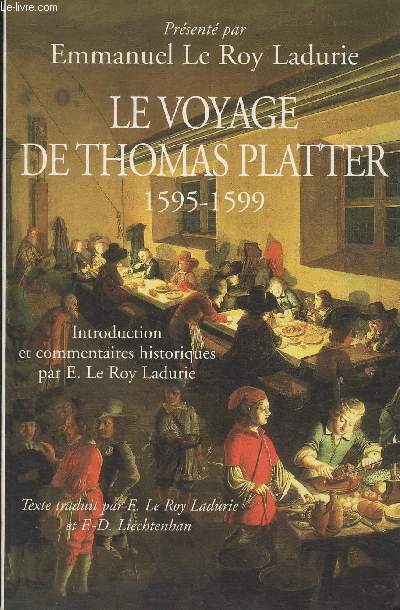Le voyage de Thomas Platter 1595-1599- Le sicle des Platter II