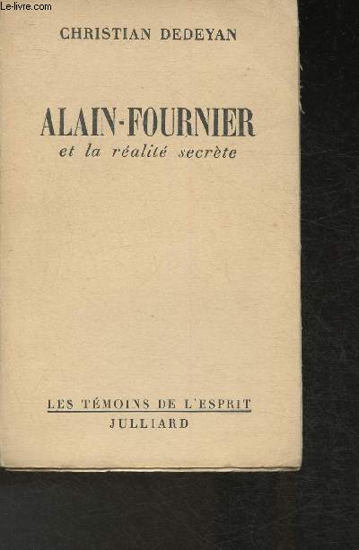 Alain-Fournier et la ralit secrte (Collection 
