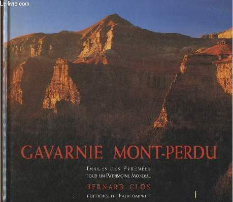 Gavarnie- Mont-Perdu- Images des pyrnes pour un patrimoine mondial- Valle de Gavarnie, Cirque d'Estaub, Valle de Pinde, Canyon de Niscle, Valle d'Ordesa