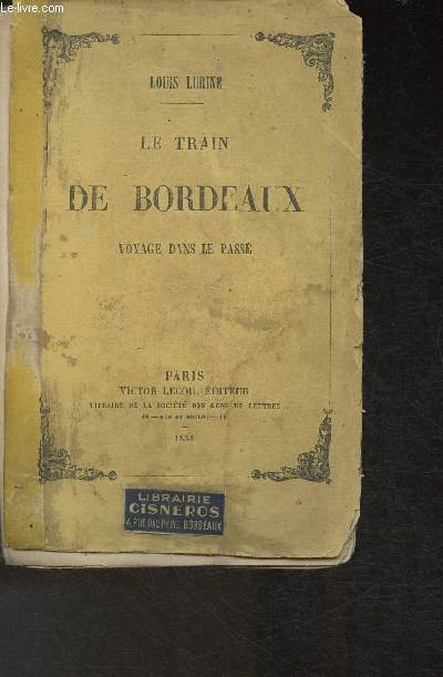 Le train de Bordeaux- Voyage dans le pass