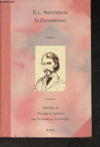Le dynamiteur Prcd de Prestige et infamie par Dominique Fernandez (La collection)