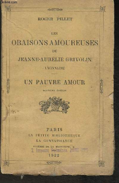 Les oraisons amoureuses de Jeanne-Aurlie Grivolin, Lyonnaise- Un pauvre amour ( La petite bibliothque)