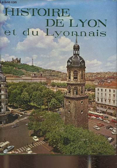 Histoire de Lyon et du Lyonnais (Collection 