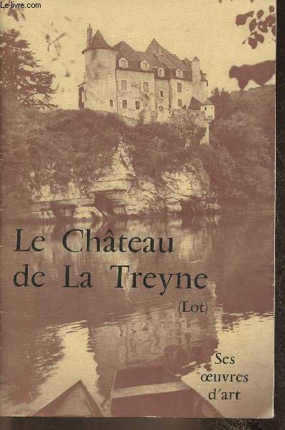 Le chteau de La Treyne (Lot) - Ses oeuvres d'art
