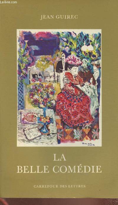 La belle comdie- Souvenirs littraires 1919-1939