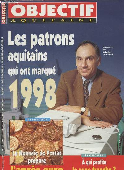 Objectif Aquitaine- N55-Janvier 1999- Sommaire: les patrons aquitain qui ont marqu 1998-Une promotion venue de l'outre-Atlantique- Hygine mdicale- Les fonds propres dans la spirale de l'argent cher- etc.