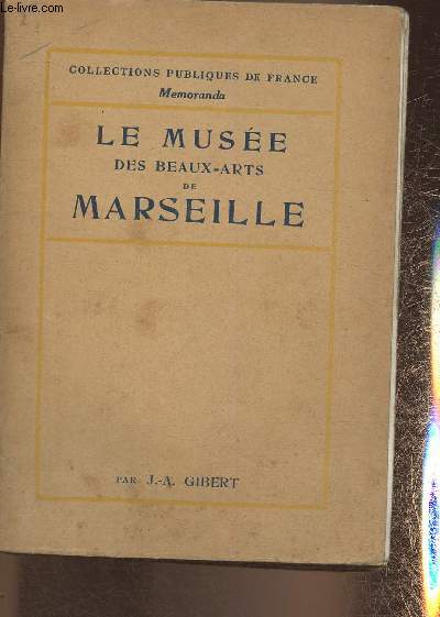 Le muse des beaux-arts de Marseille (Collections publiques de France Memoranda)