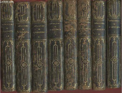 Mmoires de Casanova Tomes I  VIII suivies de Fragments de mmoires du Prince de Ligne (en 8 volumes)