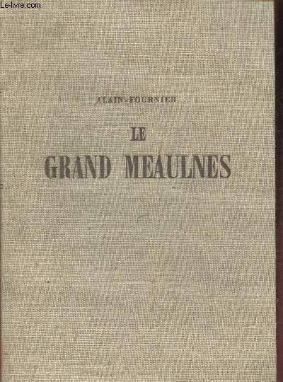 Le grand Meaulnes- Monotypes, documents indits tirs des archives de Mme Isabelle Rivre.- Rserv  la Guilde du livre n6.
