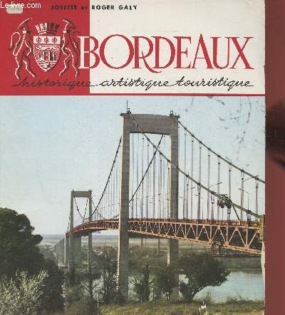 Bordeaux, historique, artistique, touristique