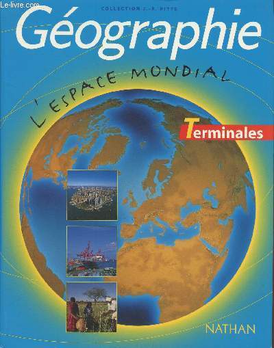 Gographie Terminales L/ES/S programme 1998 (Collection J.-R. Pitte)