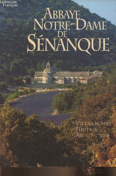 Abbaye Notre-Dame de Snanque- Vie des moines, Histoire, Architecture