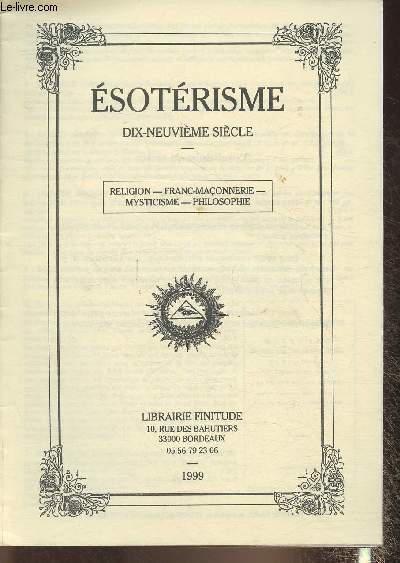 Catalogue Finitude -Esotrisme XIXme sicle- Religion, franc-maoonnerie, mysticisme, philosophie
