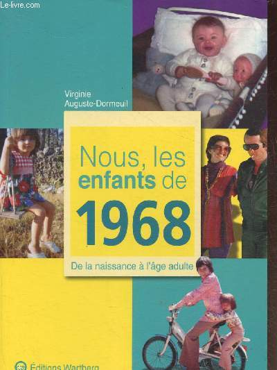 Nous, les enfants de 1968- De la naissance  l'ge adulte