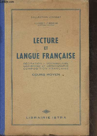 Lecture et langue franaise- Rcitation, vocabulaire, grammaire et orthographe, composition franaise- Cours moyen (Collection Lyonnet)