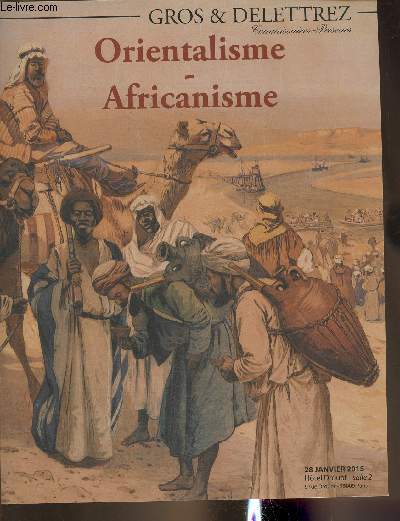 Catalogue de vente aux enchres/Orientalisme, Africanisme- 28 janvier 2015- Hotel Drouot, salle 2