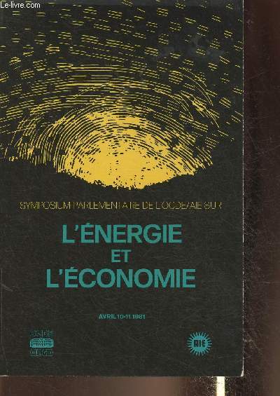 L'nergie et l'conomie- Symposium parlementaire de l'OCDE/AIE SUR- Avril 10-11- 1981